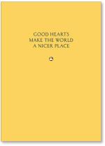 Good Hearts Make The World A Nicer Place